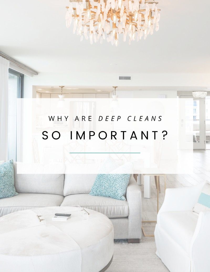 Why are Deep Cleans so Important 